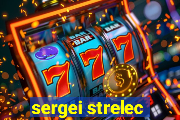 sergei strelec